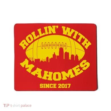 Rollin' With Mahomes Since 2017 Mousepad