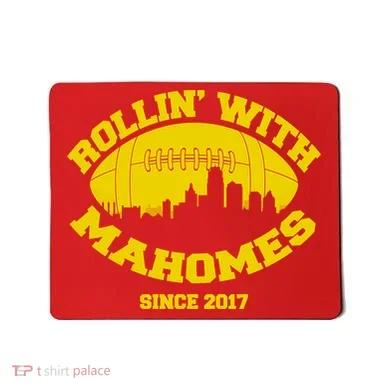 Rollin' With Mahomes Since 2017 Mousepad