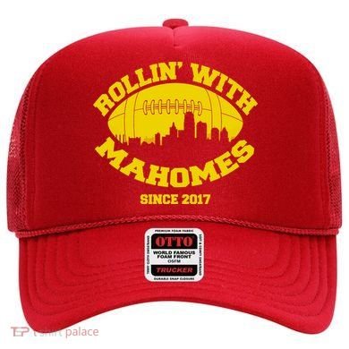 Rollin' With Mahomes Since 2017 Hat