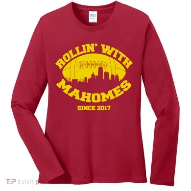 Rollin' With Mahomes Since 2017 Women's Long Sleeve Shirt