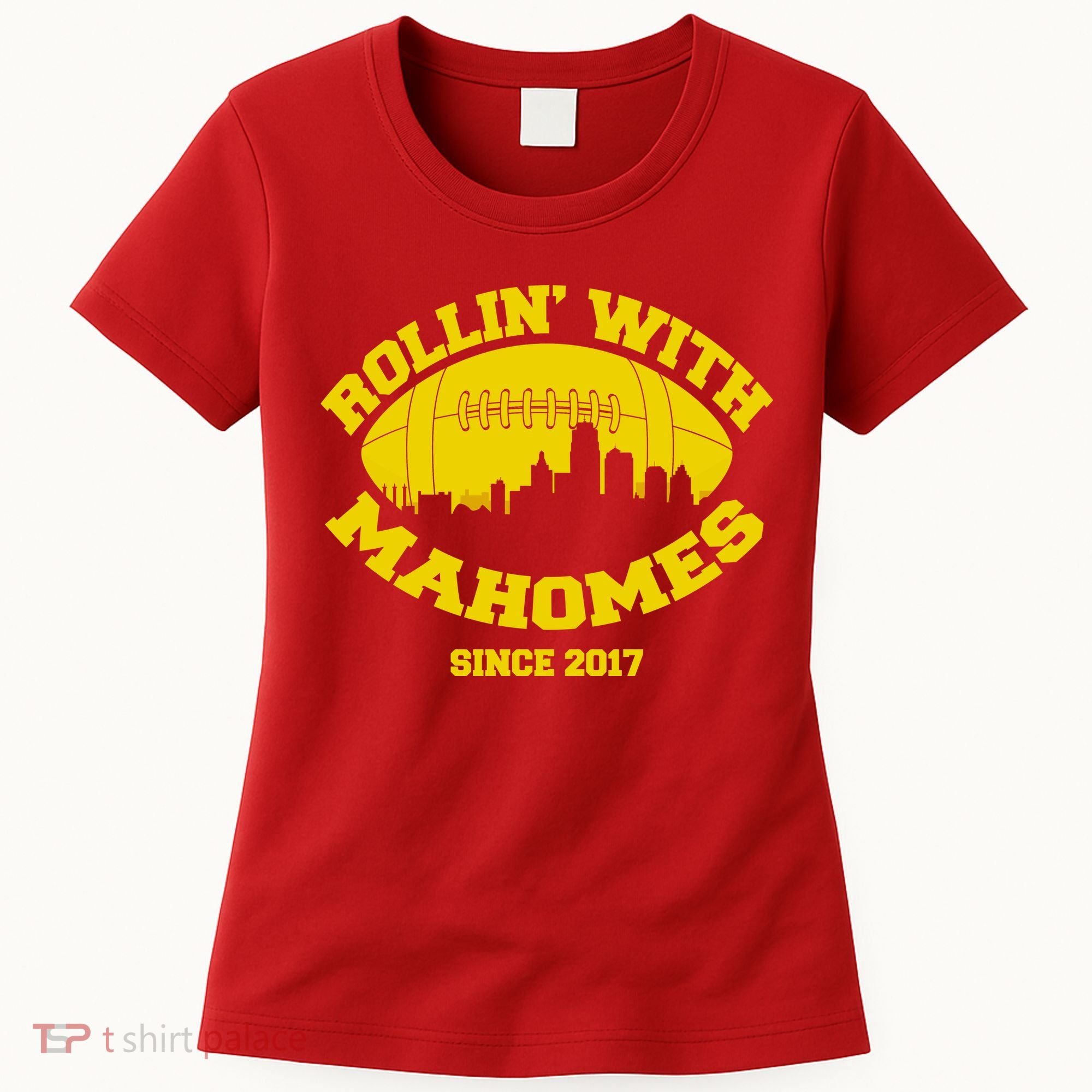 Rollin' With Mahomes Since 2017 Women's T-Shirt