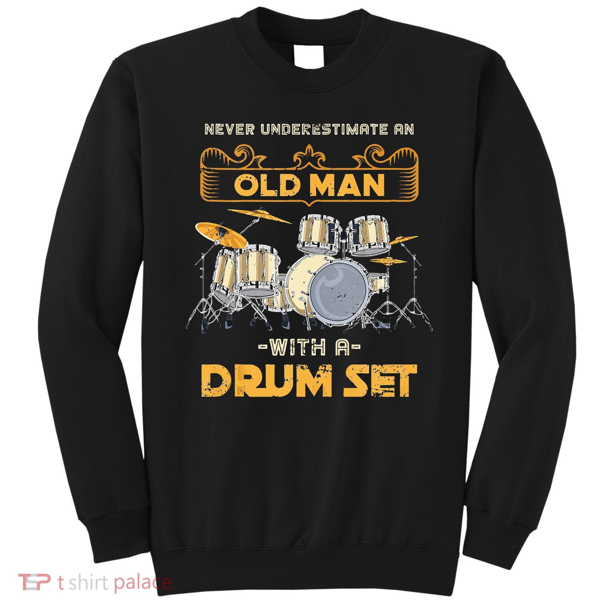 Retired Old Men Drummer Percussion Music Retirement Drums Sweatshirt