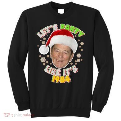 Ronald Reagan Let's Party Like It's 1984 Sweatshirt
