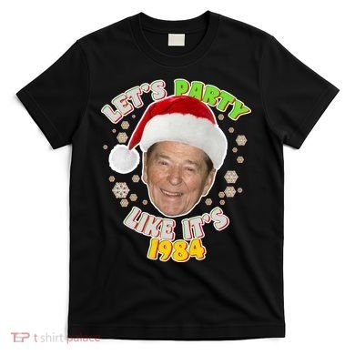 Ronald Reagan Let's Party Like It's 1984 T-Shirt
