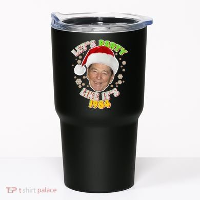 Ronald Reagan Let's Party Like It's 1984 Tumbler