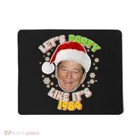 Ronald Reagan Let's Party Like It's 1984 Mousepad thumb 0