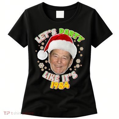 Ronald Reagan Let's Party Like It's 1984 Women's T-Shirt