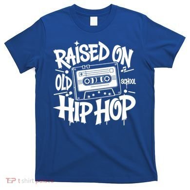 Raised On Old School Graffiti Rap Hip Hop T-Shirt