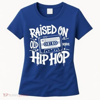 Raised On Old School Graffiti Rap Hip Hop Women's T-Shirt