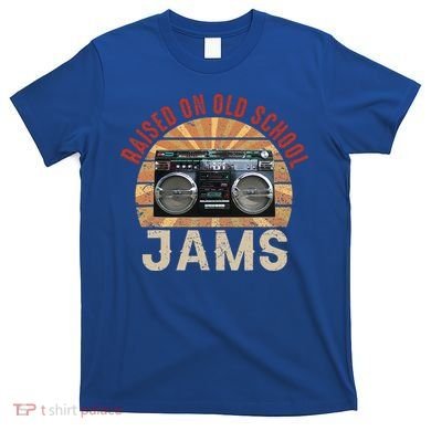 Raised On Old School Jams Hip Hop T-Shirt
