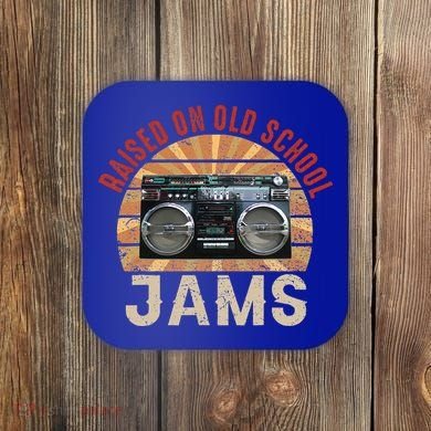 Raised On Old School Jams Hip Hop Coaster