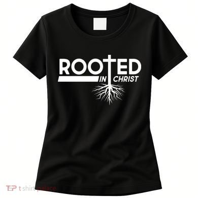 Rooted In Christ Tree Roots Women's T-Shirt