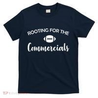 Rooting For The Commercials T-Shirt thumb 0