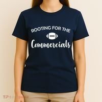 Rooting For The Commercials T-Shirt thumb 4