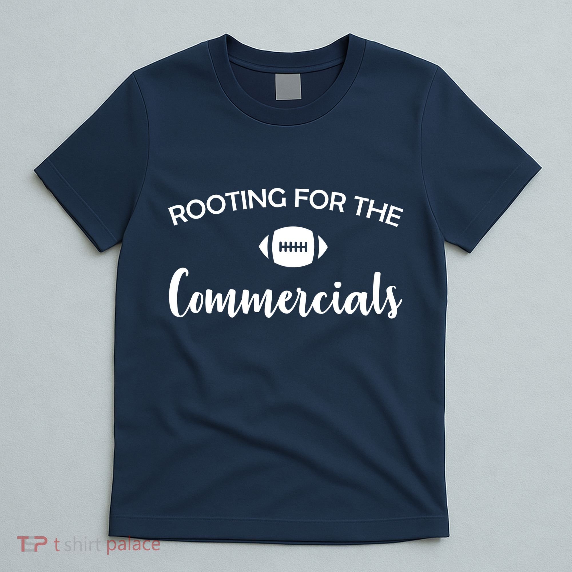 Rooting For The Commercials T-Shirt