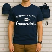 Rooting For The Commercials T-Shirt thumb 6