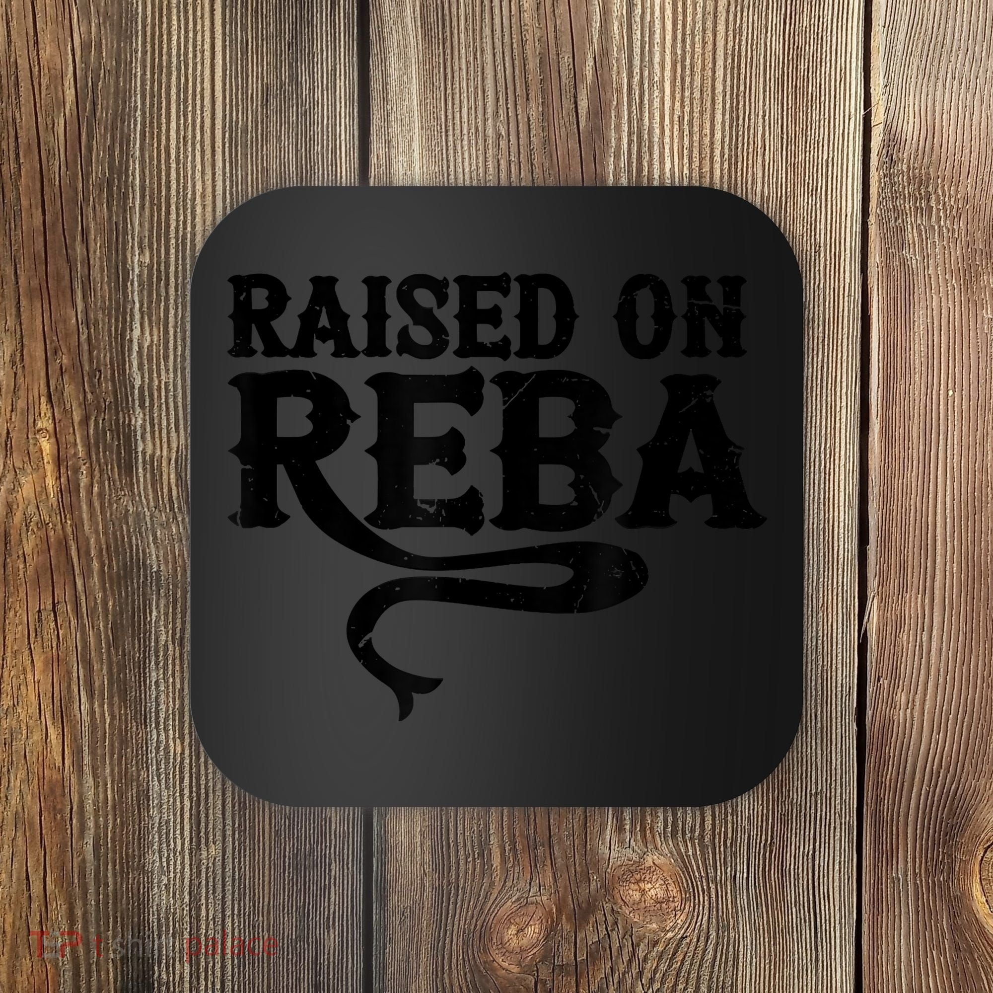 Raised On Reba Team Reba Coaster
