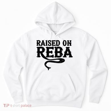 Raised On Reba Team Reba Hoodie