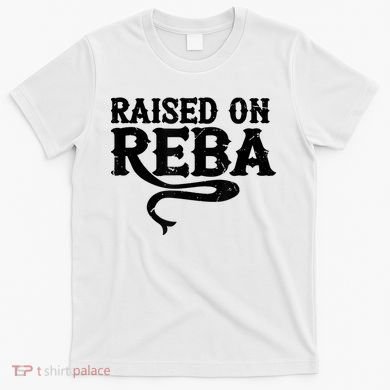 Raised On Reba Team Reba T-Shirt