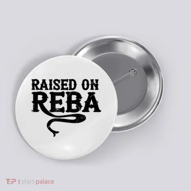 Raised On Reba Team Reba Button