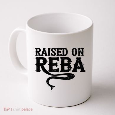 Raised On Reba Team Reba Coffee Mug
