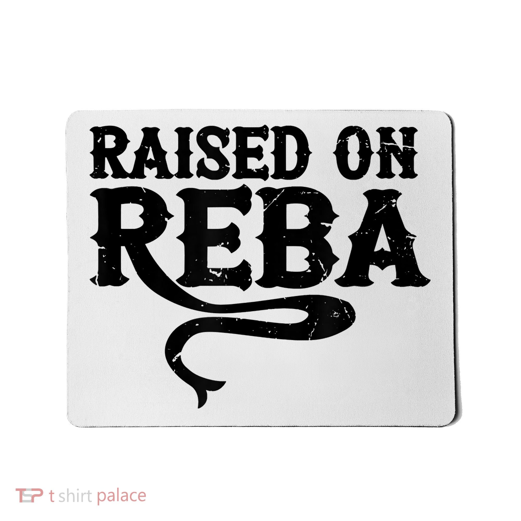Raised On Reba Team Reba Mousepad