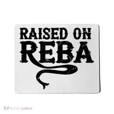 Raised On Reba Team Reba Mousepad