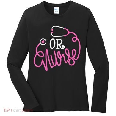 Registered Operating Room Nursing Stethoscope OR Nurse Women's Long Sleeve Shirt