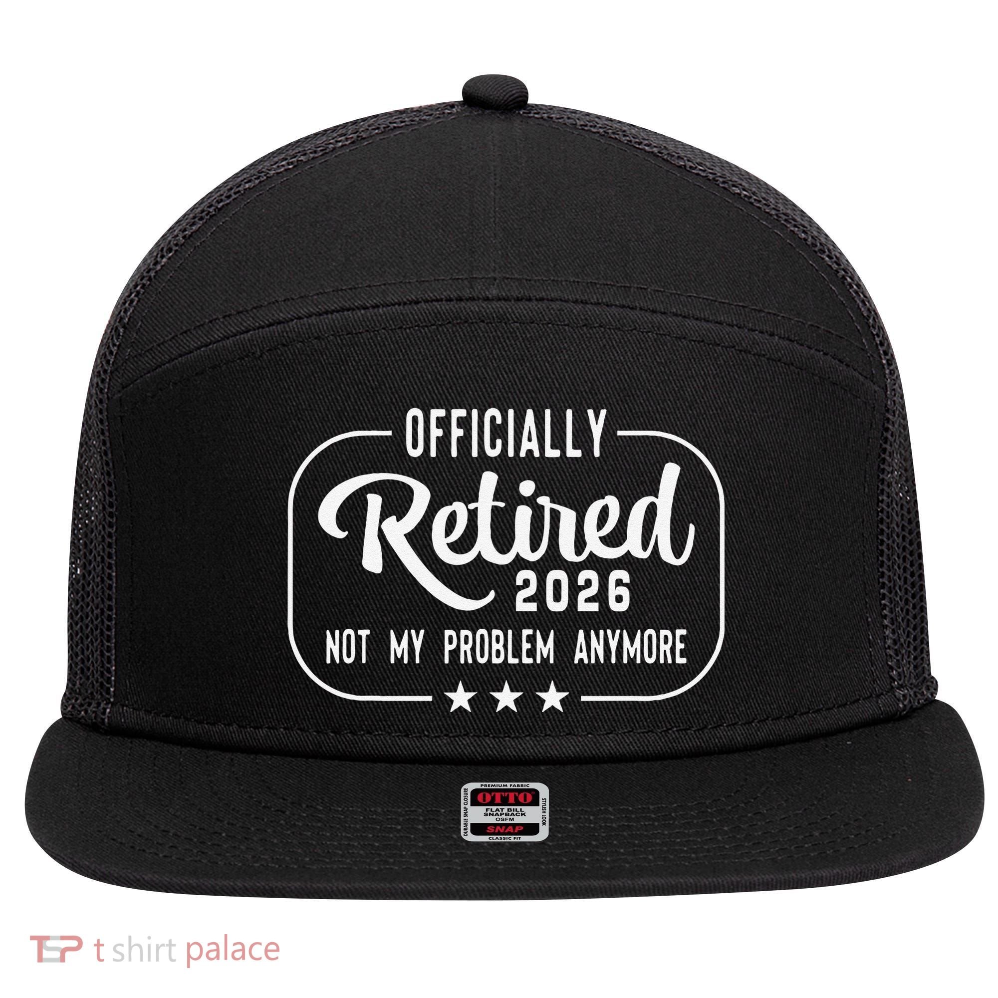 Retro Officially Retired 2026 Not My Problem Anymore 7 Panel Mesh Trucker Snapback Hat