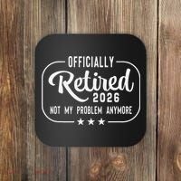 Retro Officially Retired 2026 Not My Problem Anymore Coaster thumb 0
