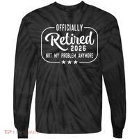 Retro Officially Retired 2026 Not My Problem Anymore Tie-Dye Long Sleeve Shirt thumb 0