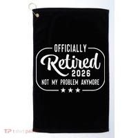 Retro Officially Retired 2026 Not My Problem Anymore Golf Towel thumb 0