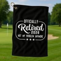 Retro Officially Retired 2026 Not My Problem Anymore Golf Towel thumb 1
