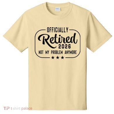 Retro Officially Retired 2026 Not My Problem Anymore T-Shirt