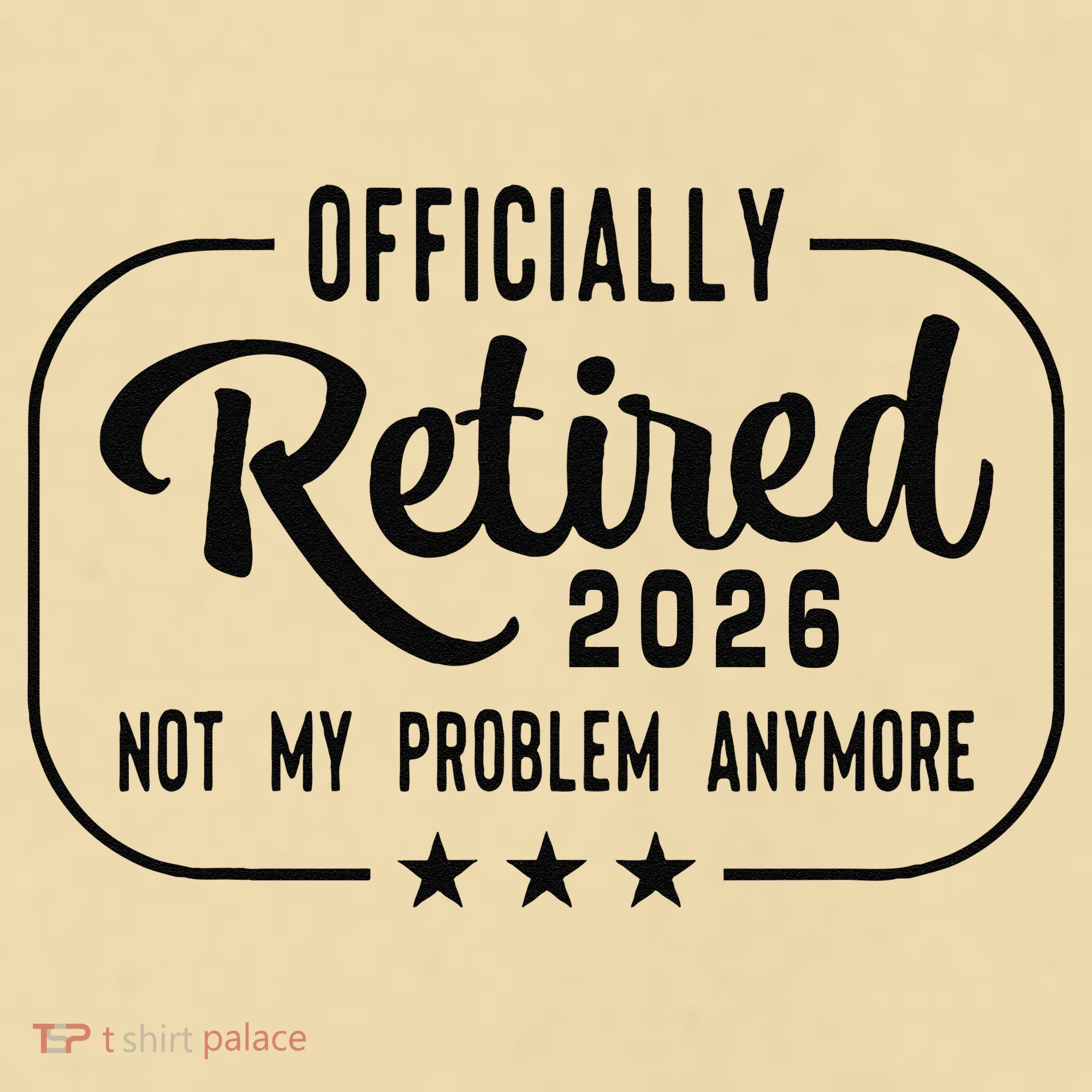 Retro Officially Retired 2026 Not My Problem Anymore T-Shirt