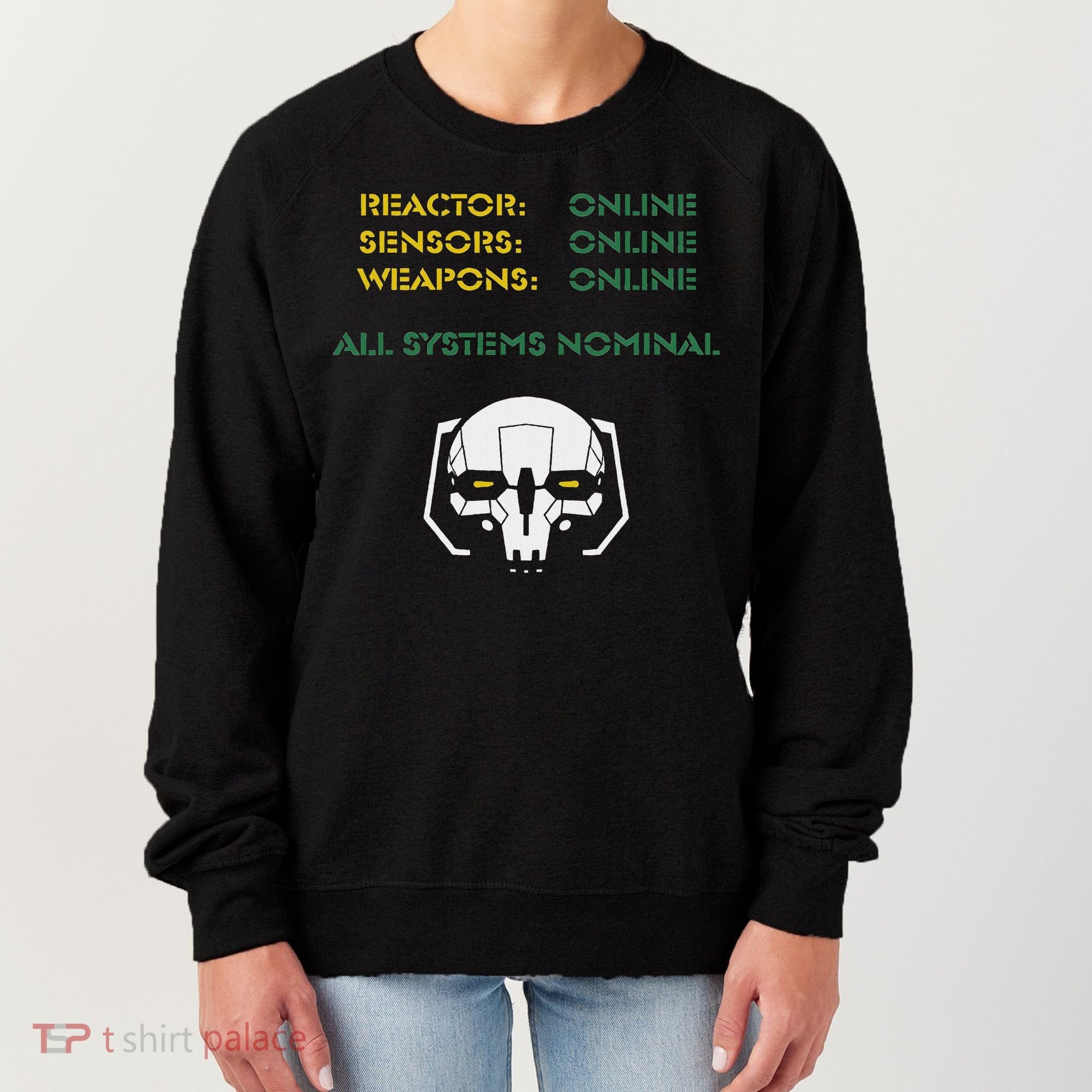 Reactor Online Sensors Online Weapons Online All Systems Nom Women's Sweatshirt