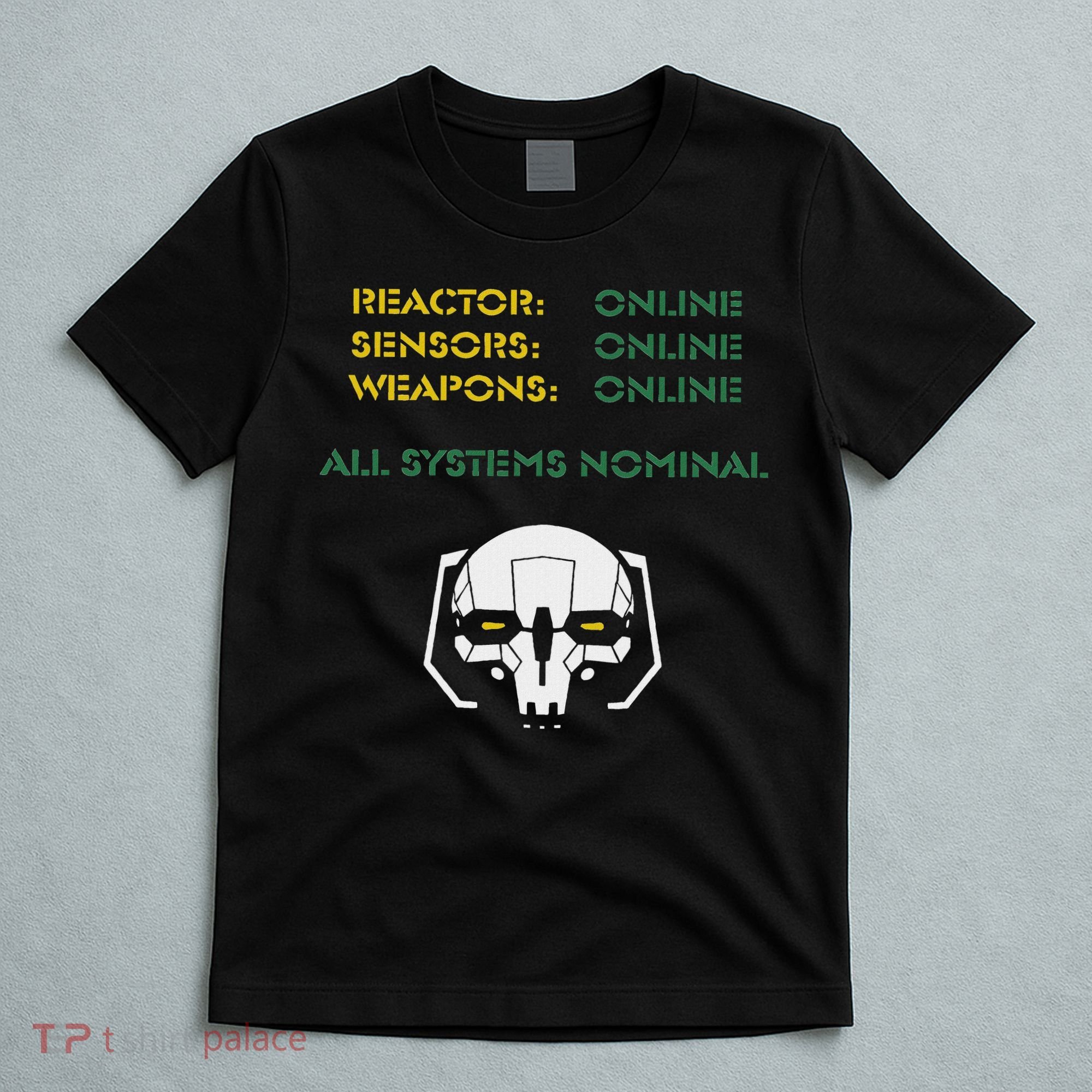 Reactor Online Sensors Online Weapons Online All Systems Nom T-Shirt