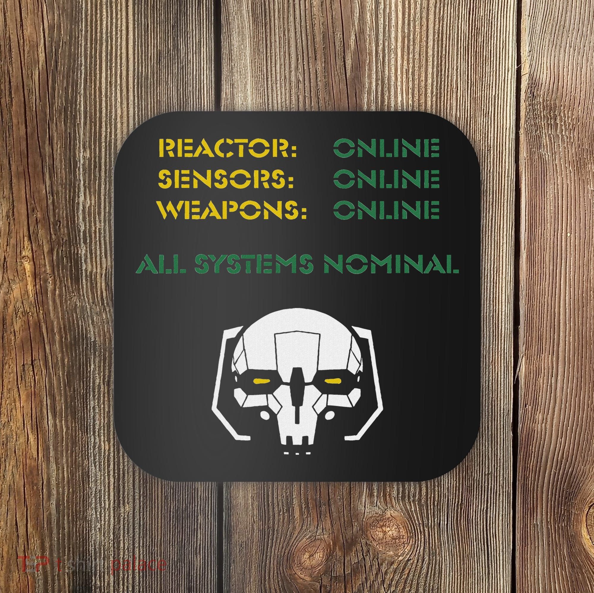 Reactor Online Sensors Online Weapons Online All Systems Nom Coaster