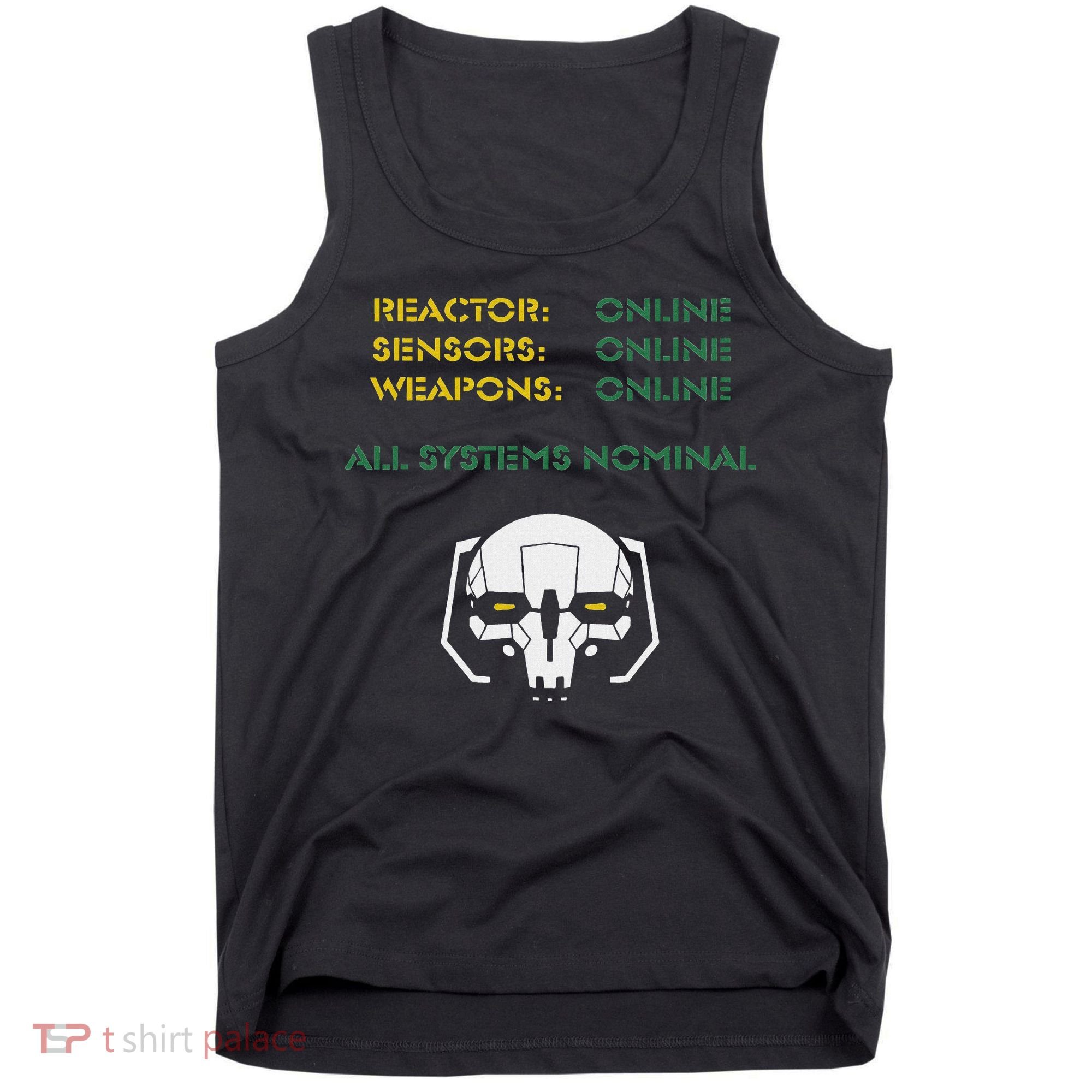 Reactor Online Sensors Online Weapons Online All Systems Nom Tank Top