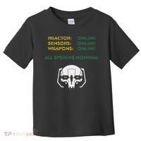 Reactor Online Sensors Online Weapons Online All Systems Nom Toddler T-Shirt thumb 0