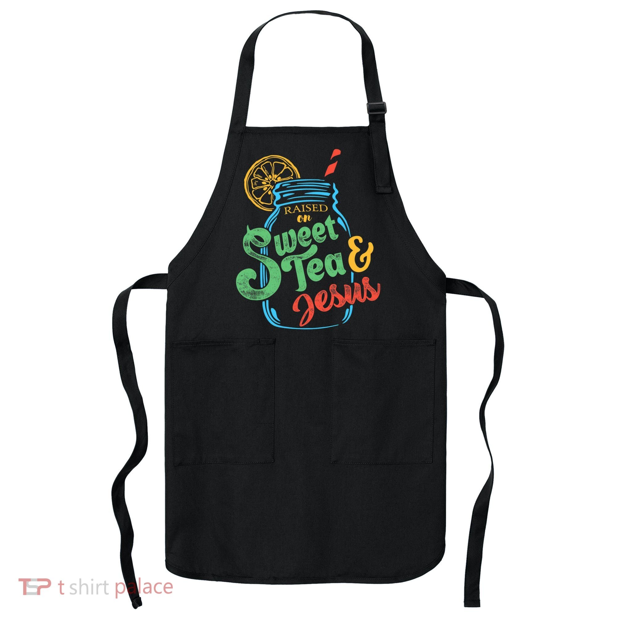 Raised On Sweet Tea & Jesus Apron