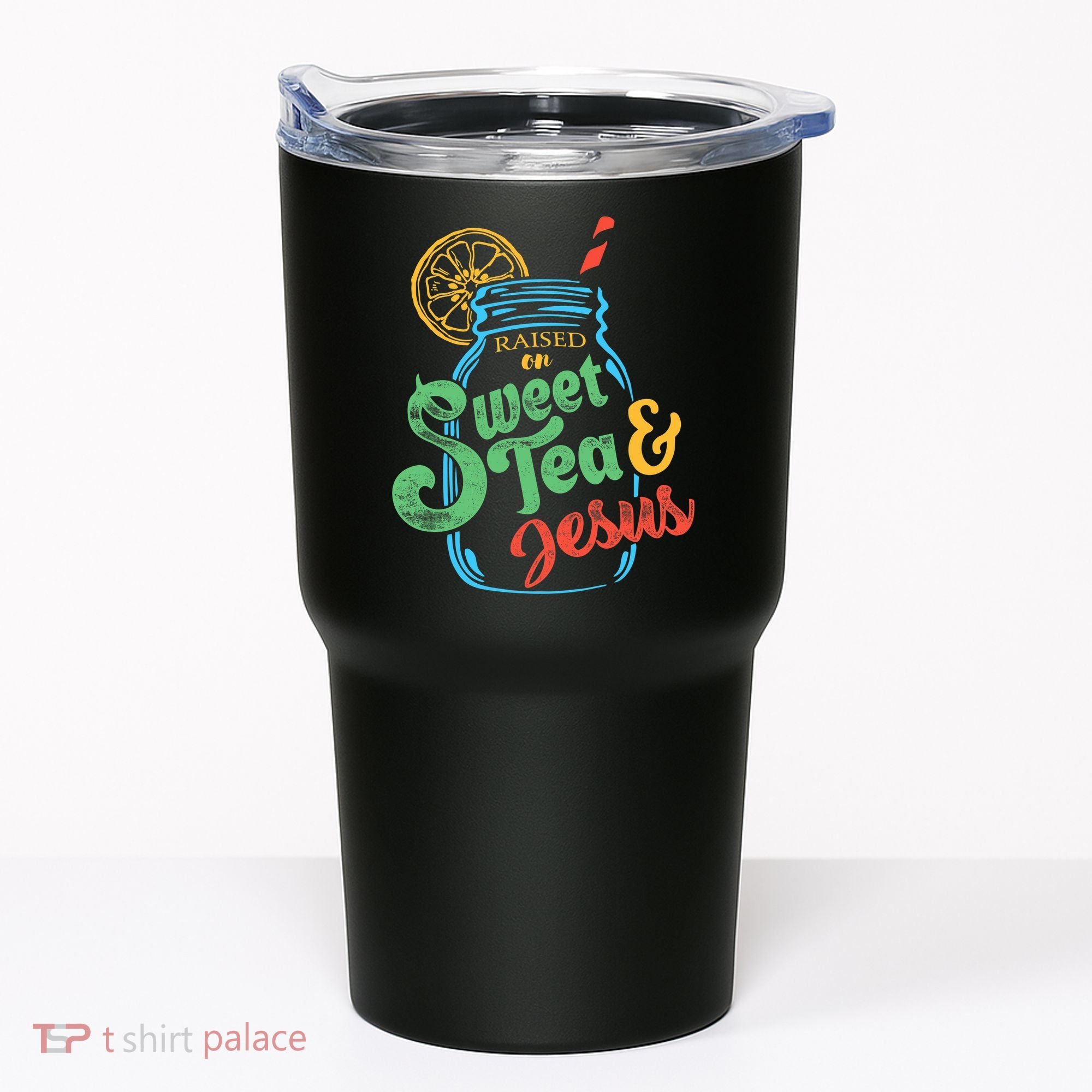 Raised On Sweet Tea & Jesus Tumbler