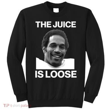 Rip Oj Simpson The Juice Is Loose Sweatshirt