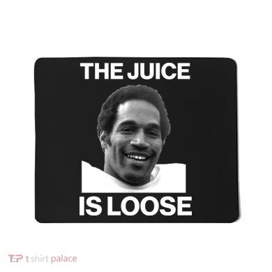 Rip Oj Simpson The Juice Is Loose Mousepad