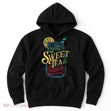 Raised On Sweet Tea & Jesus Southern Pride Iced Tea Hoodie
