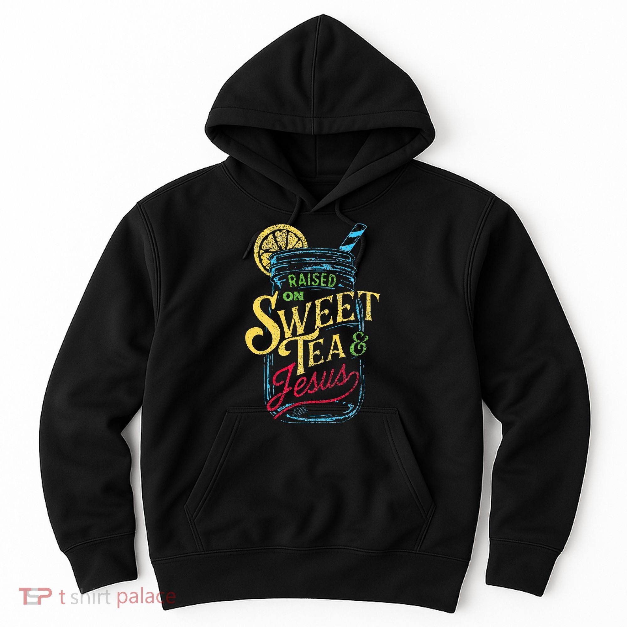 Raised On Sweet Tea & Jesus Southern Pride Iced Tea Hoodie