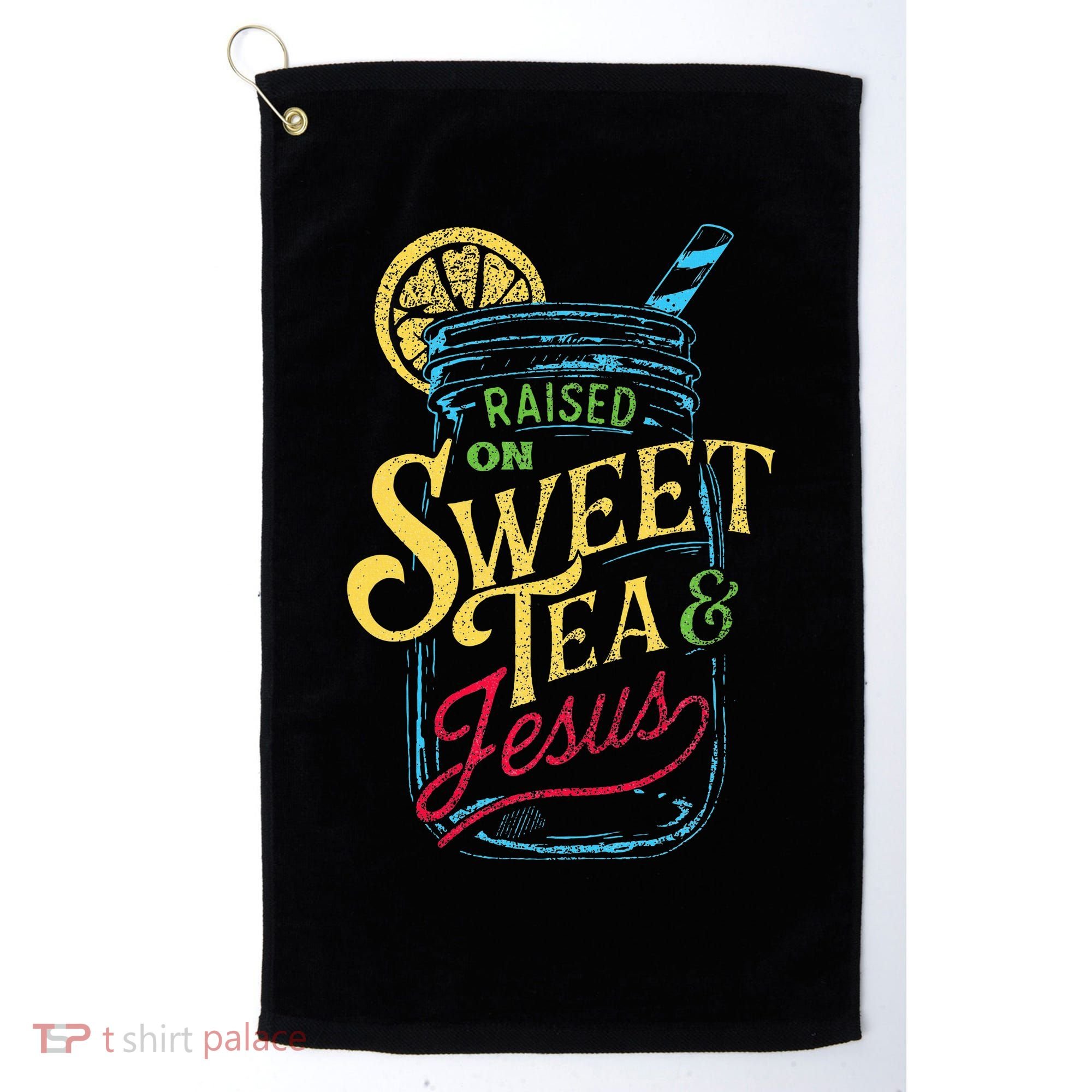 Raised On Sweet Tea & Jesus Southern Pride Iced Tea Golf Towel