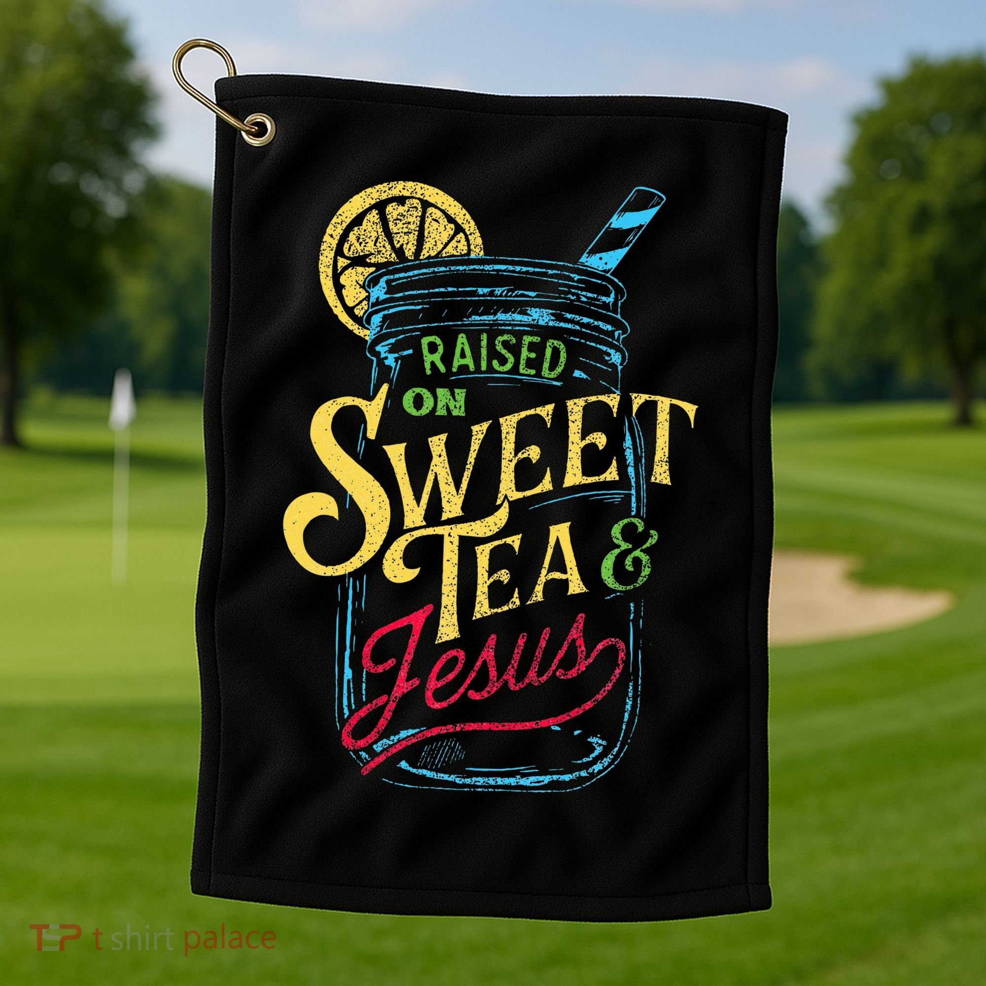 Raised On Sweet Tea & Jesus Southern Pride Iced Tea Golf Towel