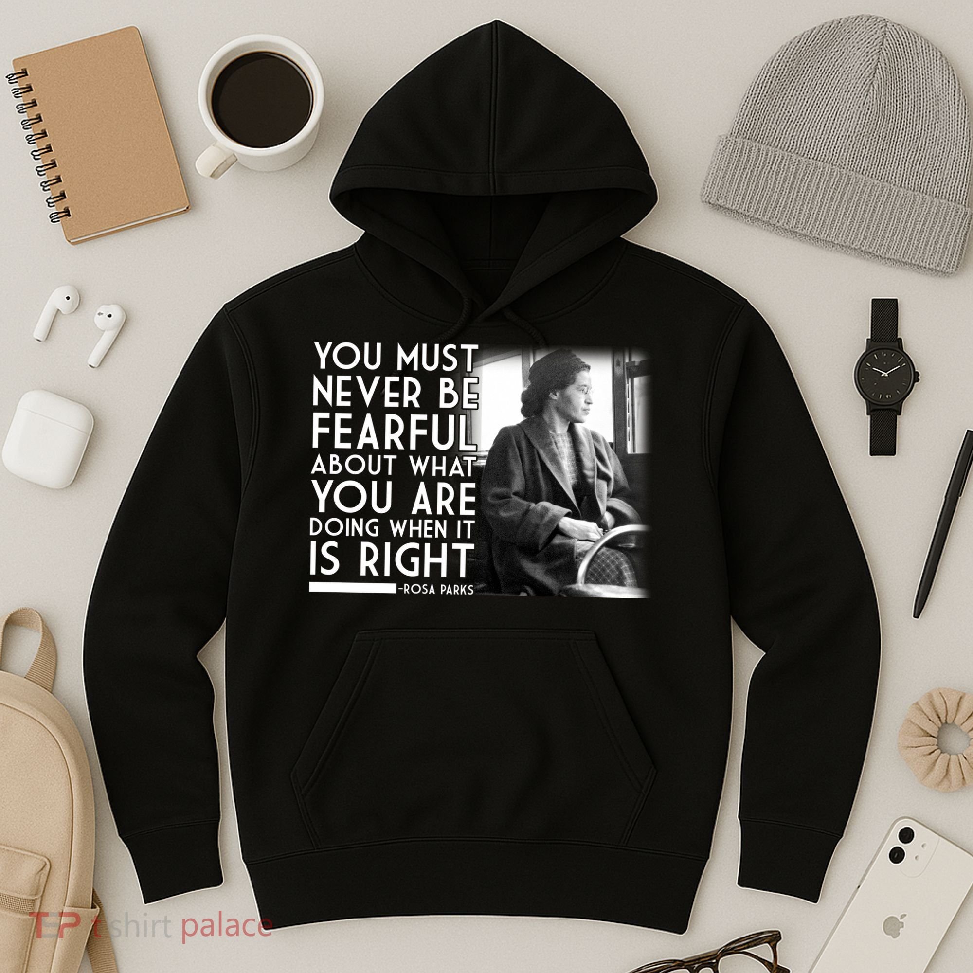 Rosa Parks Never be Fearful Black History Hoodie