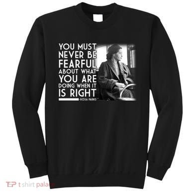 Rosa Parks Never be Fearful Black History Sweatshirt